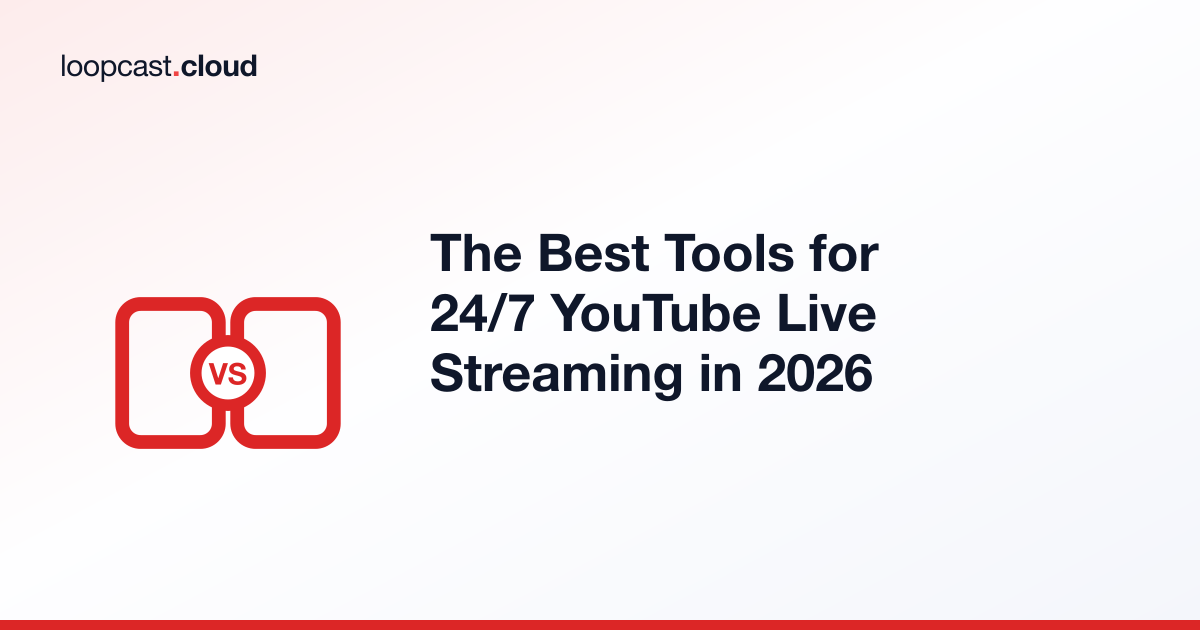 The Best Tools for 24/7 YouTube Live Streaming in 2026