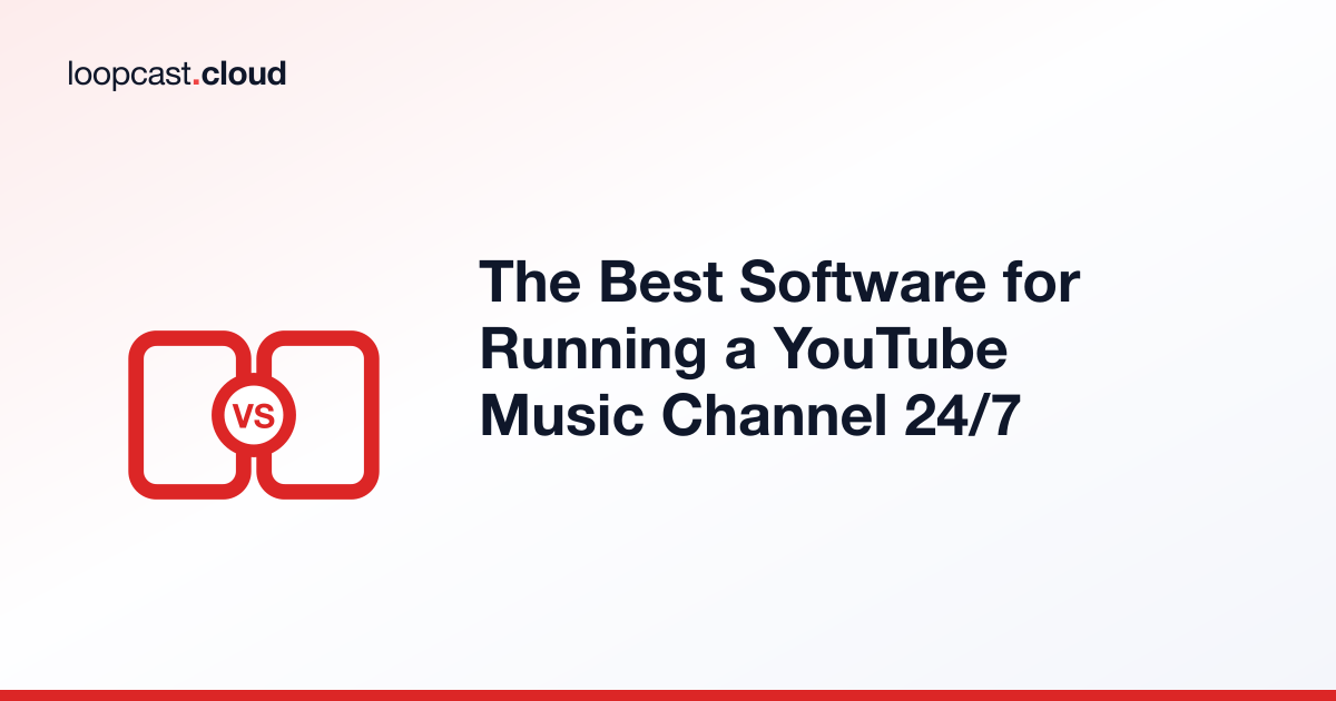 The Best Software for Running a YouTube Music Channel 24/7