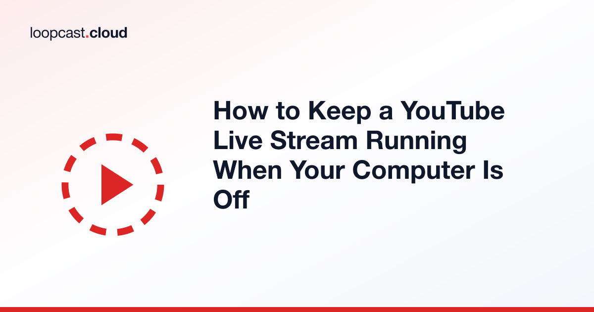 How to Keep a YouTube Live Stream Running When Your Computer Is Off