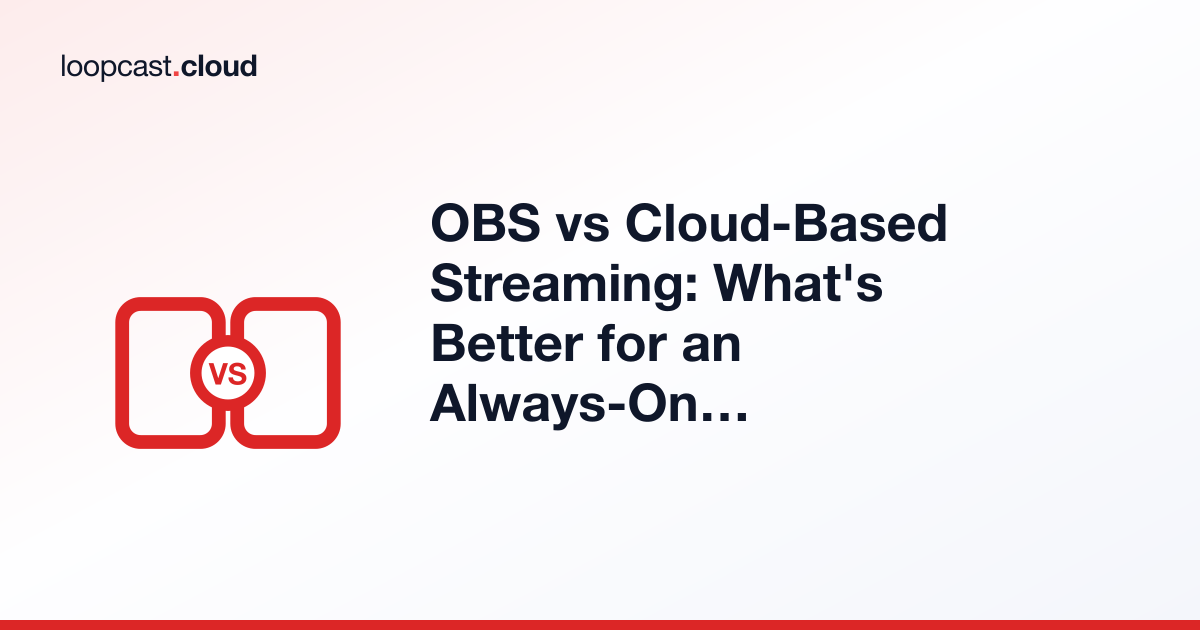 OBS vs Cloud-Based Streaming: What's Better for an Always-On Channel?