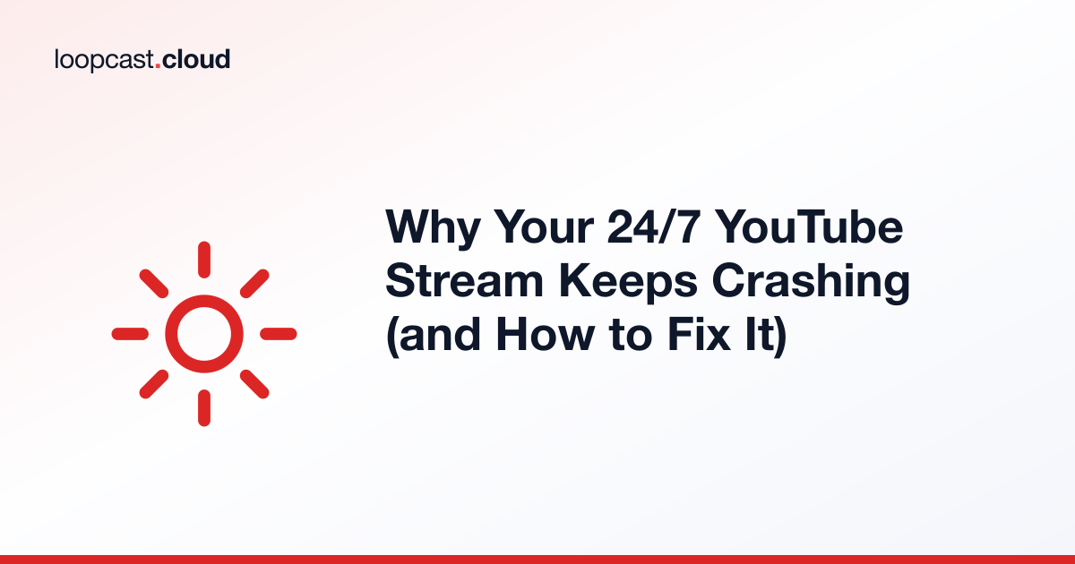 Why Your 24/7 YouTube Stream Keeps Crashing (and How to Fix It)