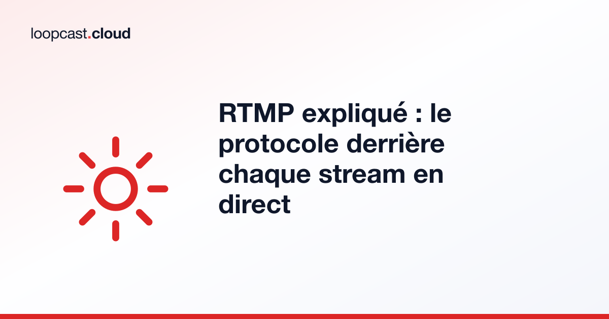 RTMP expliqué : le protocole derrière chaque stream en direct