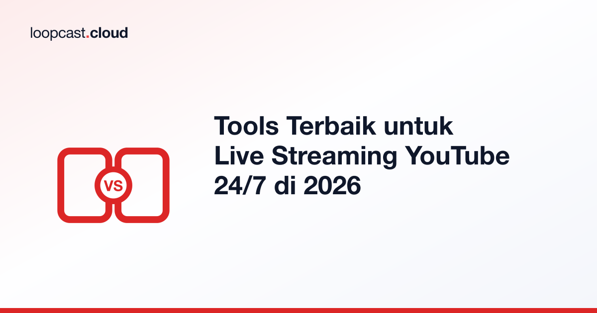 Tools Terbaik untuk Live Streaming YouTube 24/7 di 2026