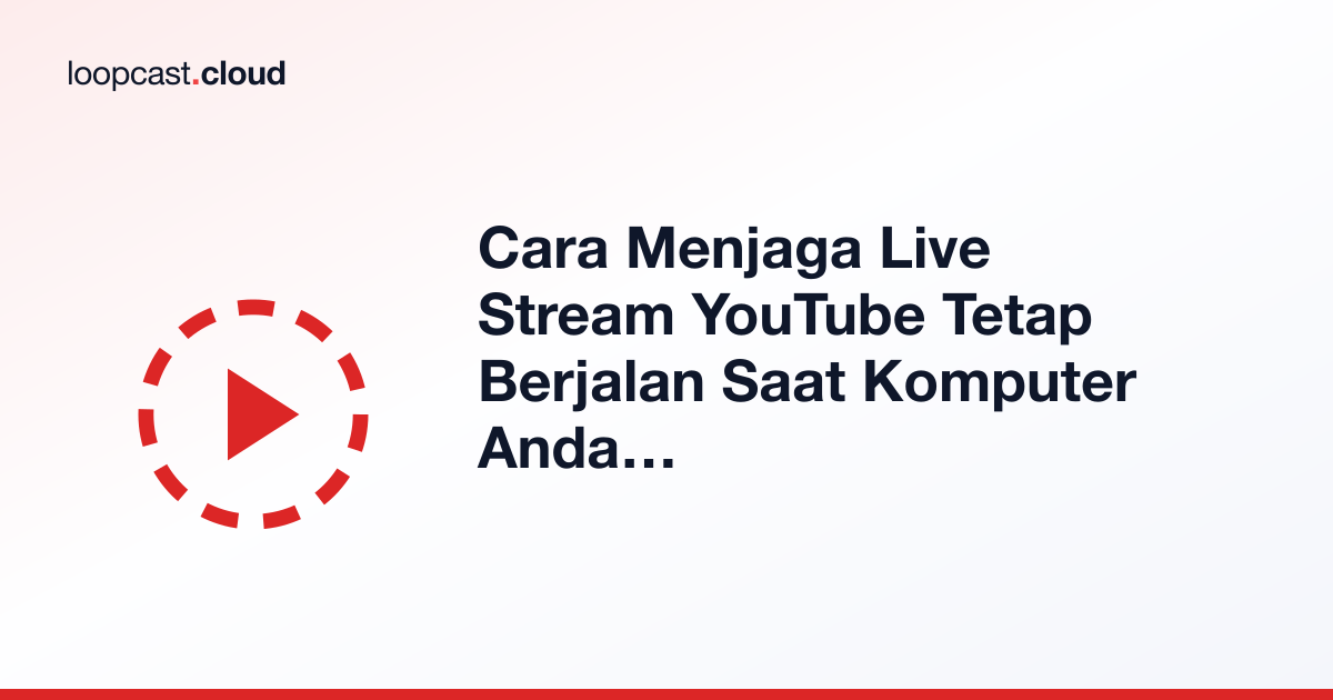 Cara Menjaga Live Stream YouTube Tetap Berjalan Saat Komputer Anda Mati