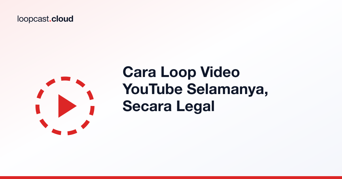 Cara Loop Video YouTube Selamanya, Secara Legal