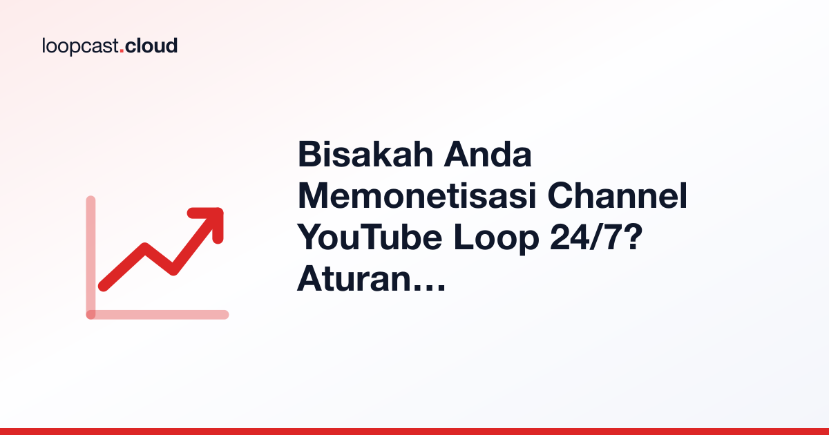 Bisakah Anda Memonetisasi Channel YouTube Loop 24/7? Aturan YouTube Dijelaskan