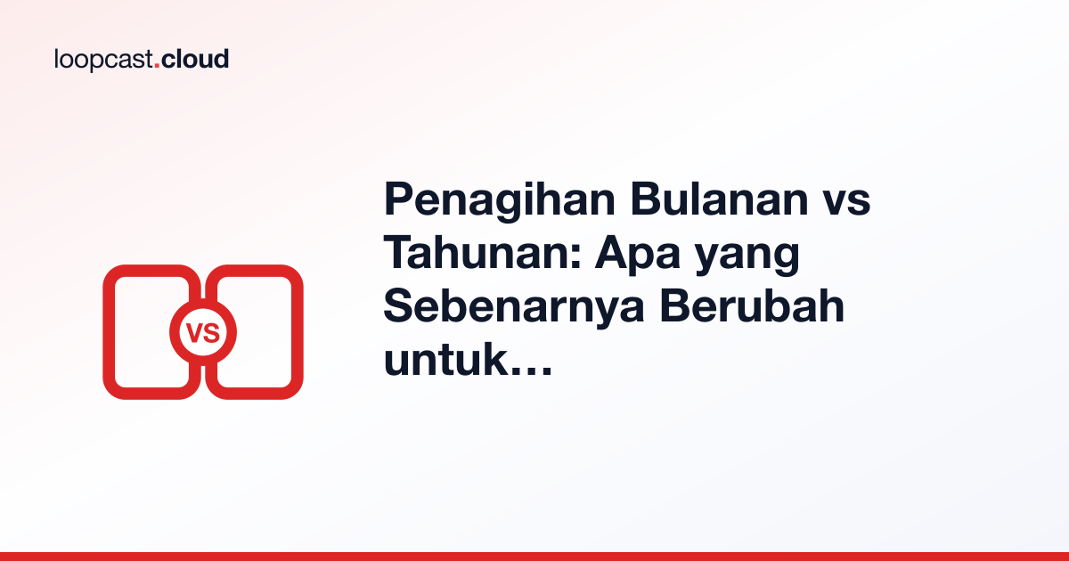 Penagihan Bulanan vs Tahunan: Apa yang Sebenarnya Berubah untuk Stream YouTube 24/7