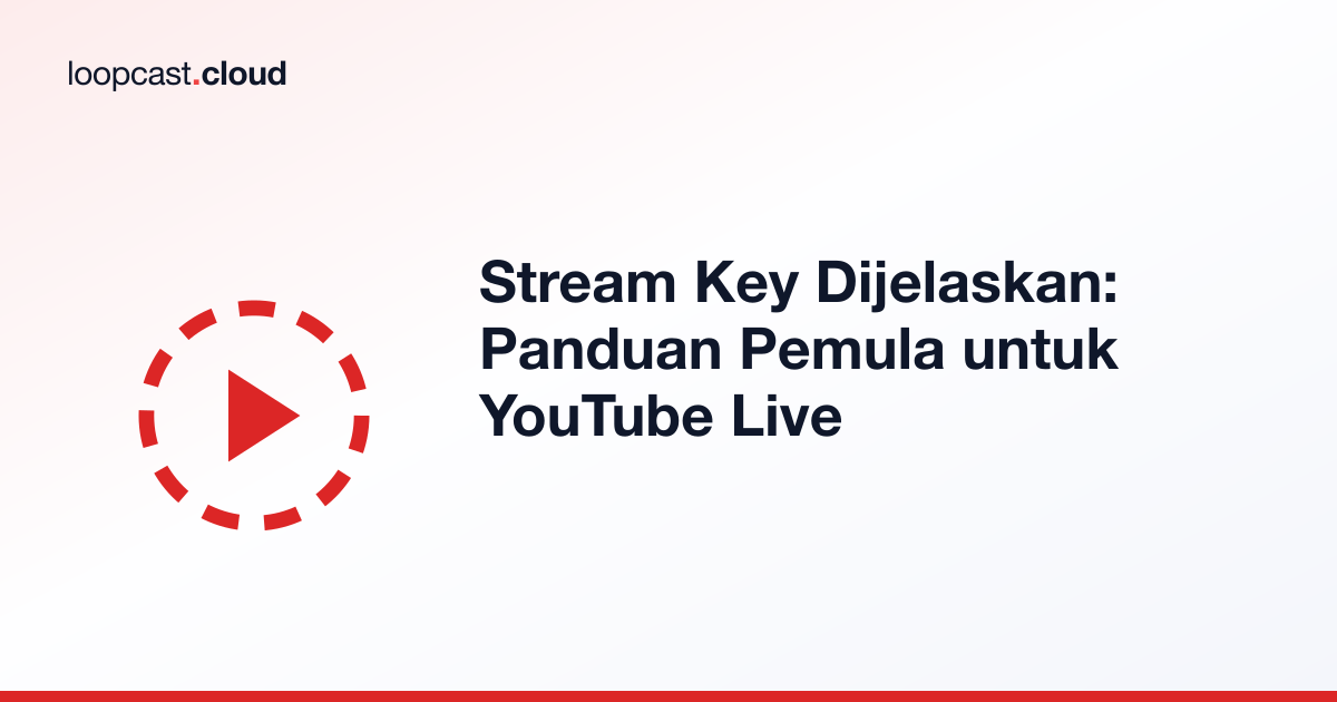 Stream Key Dijelaskan: Panduan Pemula untuk YouTube Live