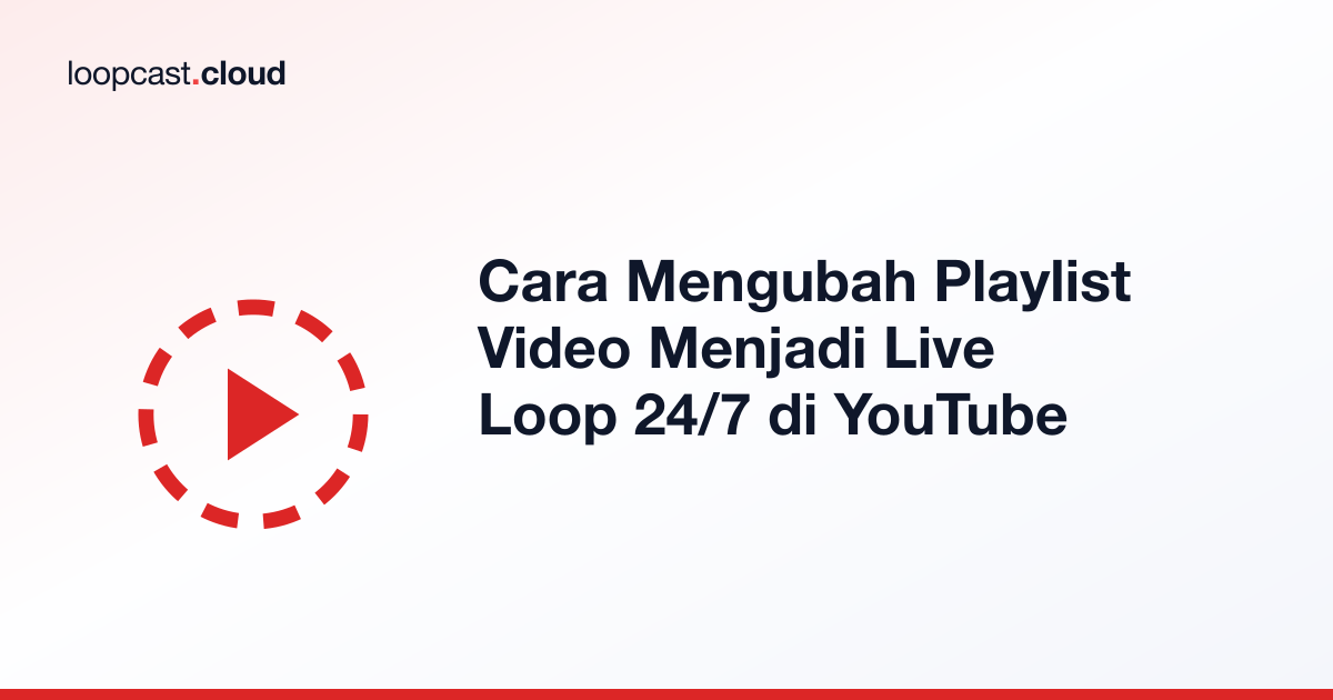 Cara Mengubah Playlist Video Menjadi Live Loop 24/7 di YouTube