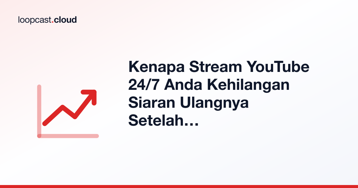 Kenapa Stream YouTube 24/7 Anda Kehilangan Siaran Ulangnya Setelah 12 Jam (dan Cara Menyimpan Setiap Jam)