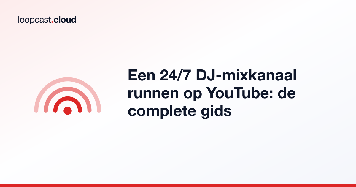 Een 24/7 DJ-mixkanaal runnen op YouTube: de complete gids