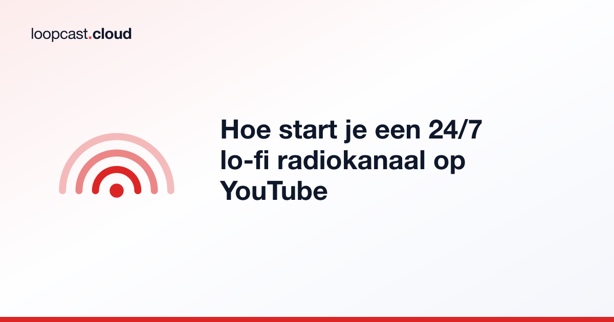 Hoe start je een 24/7 lo-fi radiokanaal op YouTube