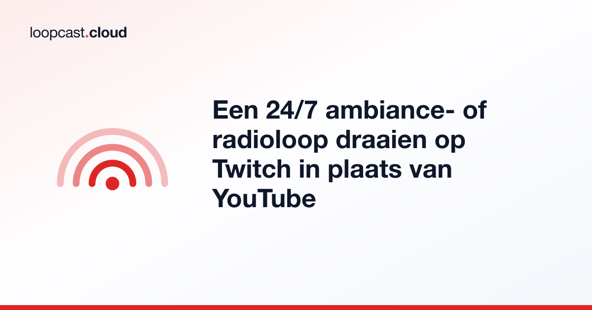 Een 24/7 ambiance- of radioloop draaien op Twitch in plaats van YouTube