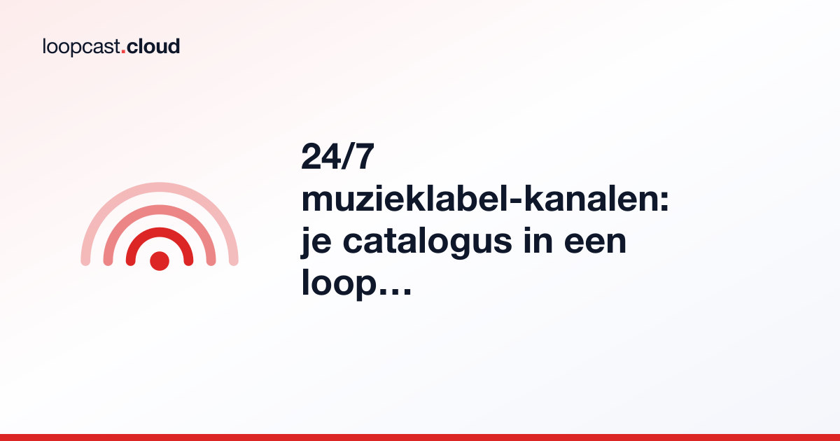 24/7 muzieklabel-kanalen: je catalogus in een loop op YouTube