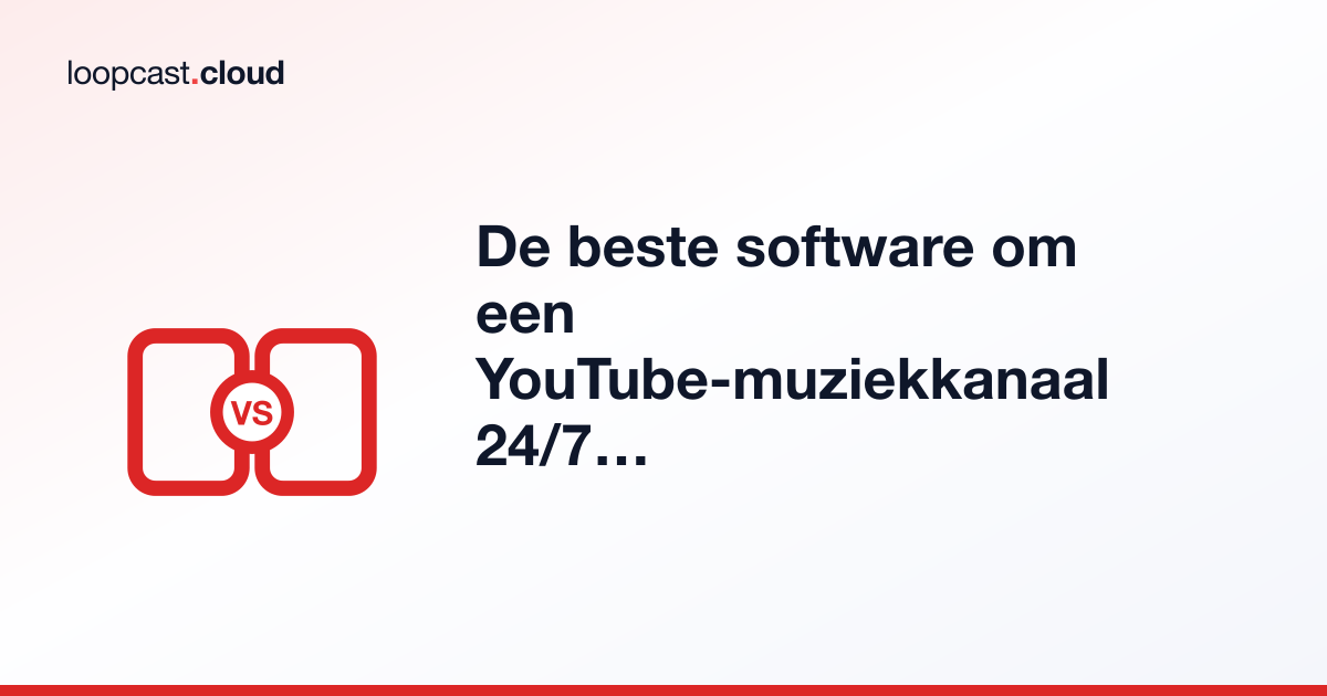 De beste software om een YouTube-muziekkanaal 24/7 te runnen