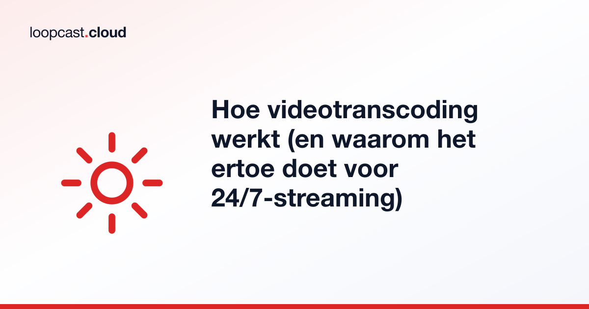 Hoe videotranscoding werkt (en waarom het ertoe doet voor 24/7-streaming)