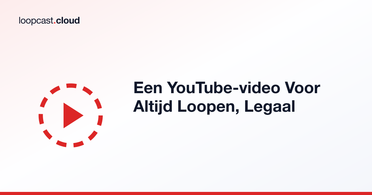 Een YouTube-video Voor Altijd Loopen, Legaal