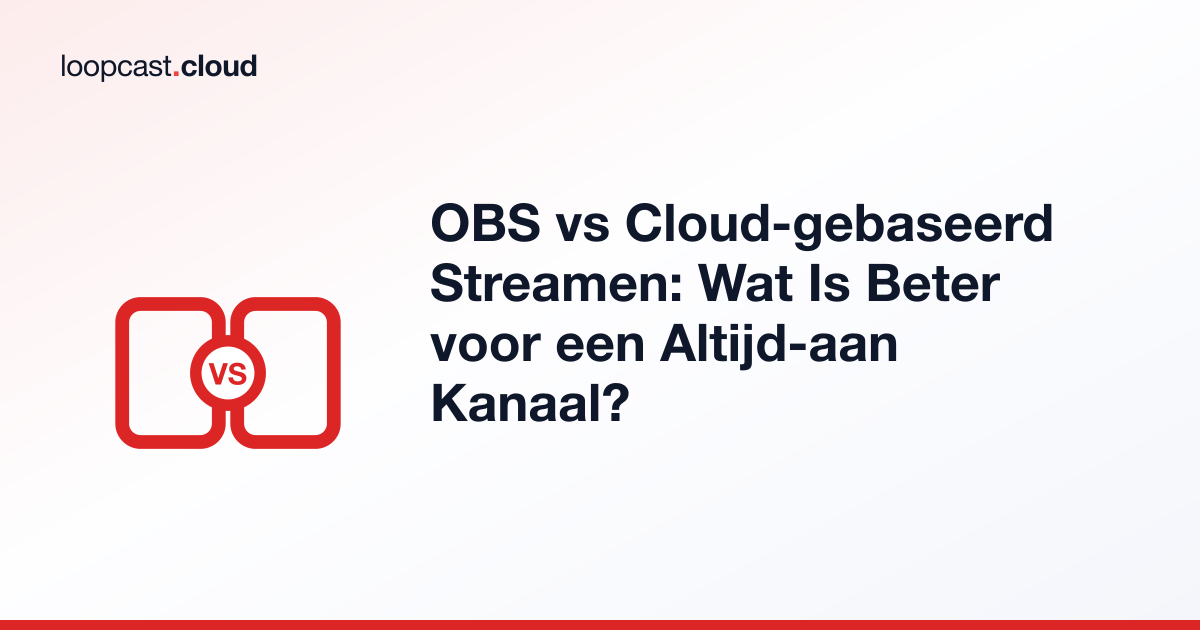 OBS vs Cloud-gebaseerd Streamen: Wat Is Beter voor een Altijd-aan Kanaal?