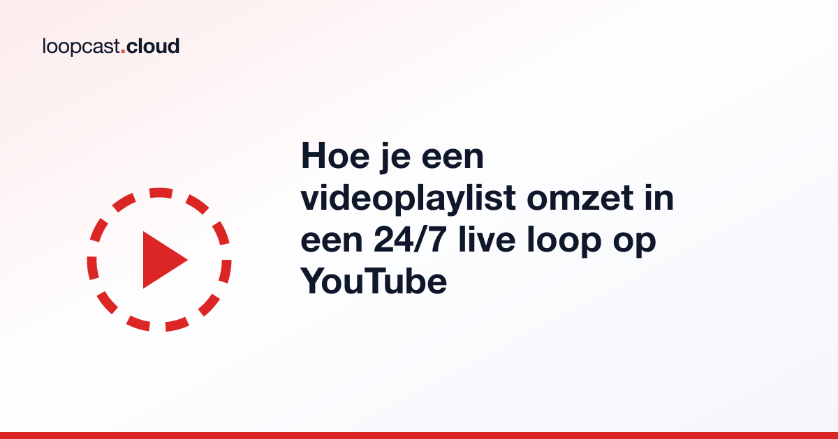 Hoe je een videoplaylist omzet in een 24/7 live loop op YouTube