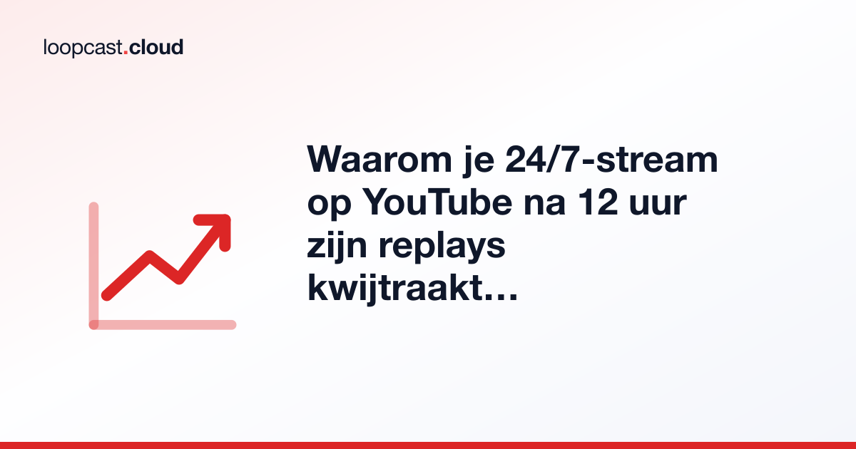 Waarom je 24/7-stream op YouTube na 12 uur zijn replays kwijtraakt (en hoe je elk uur bewaart)