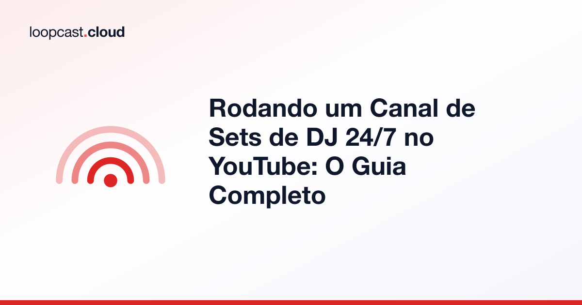 Rodando um Canal de Sets de DJ 24/7 no YouTube: O Guia Completo