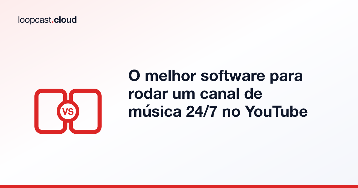 O melhor software para rodar um canal de música 24/7 no YouTube