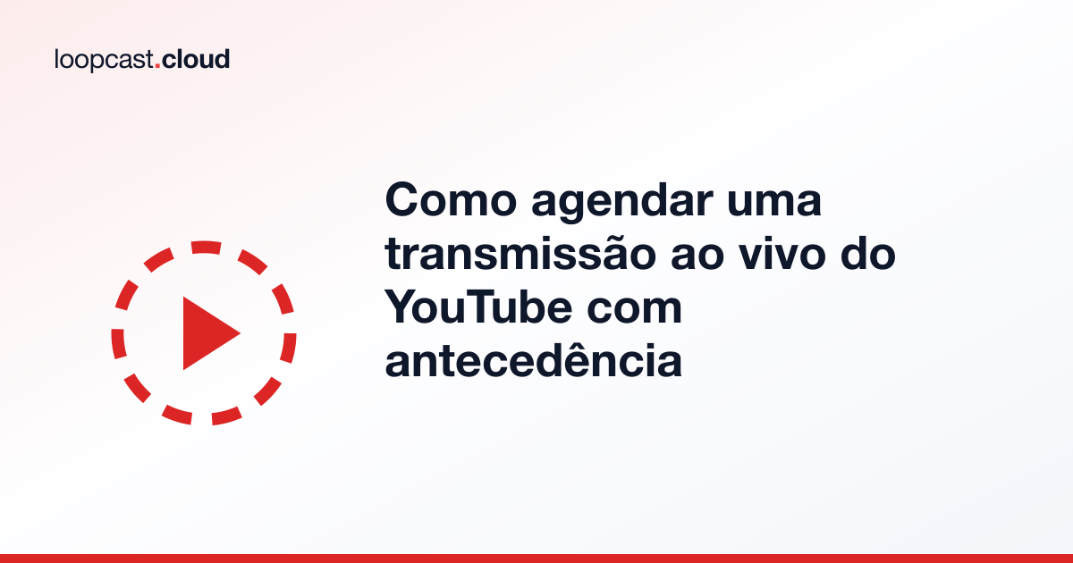 Como agendar uma transmissão ao vivo do YouTube com antecedência