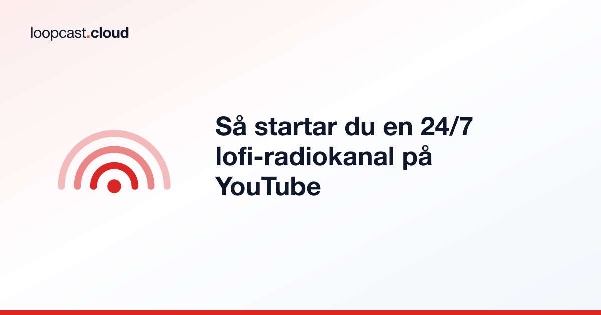 Så startar du en 24/7 lofi-radiokanal på YouTube