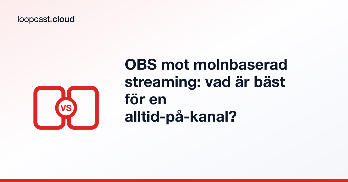 OBS mot molnbaserad streaming: vad är bäst för en alltid-på-kanal?