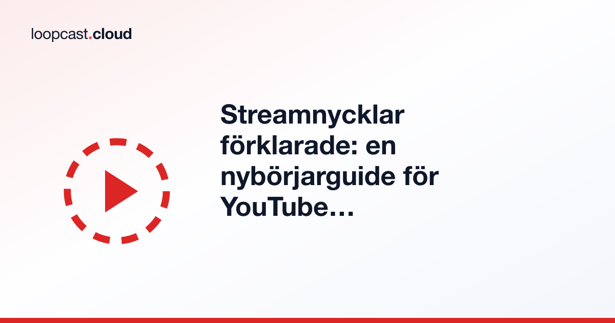 Streamnycklar förklarade: en nybörjarguide för YouTube Live