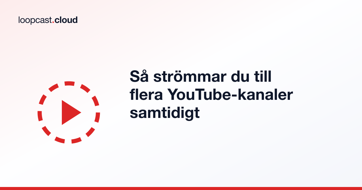 Så strömmar du till flera YouTube-kanaler samtidigt