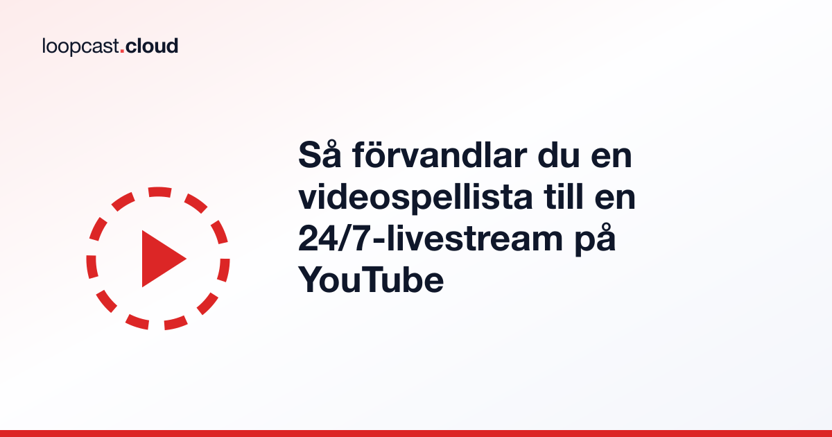 Så förvandlar du en videospellista till en 24/7-livestream på YouTube