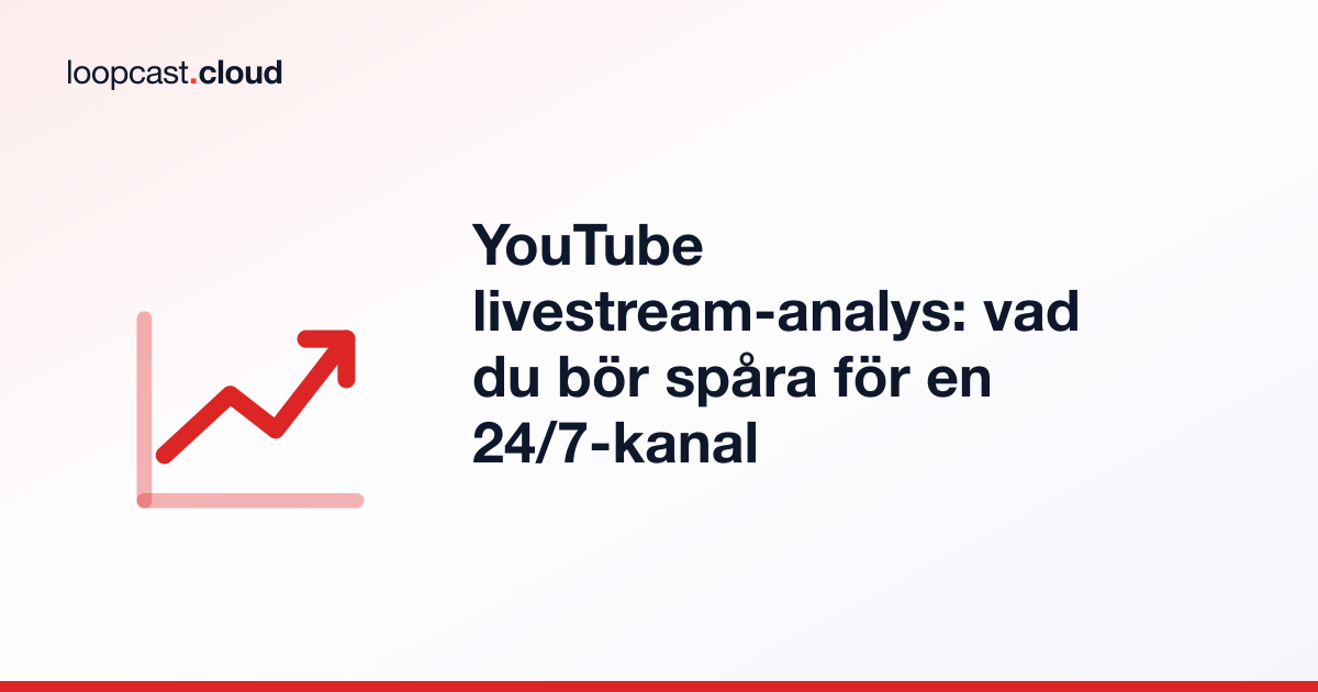 YouTube livestream-analys: vad du bör spåra för en 24/7-kanal